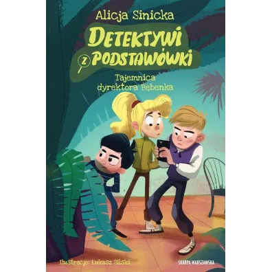 Detektywi z podstawówki. Tajemnica dyrektora Bębenka Detektywi z podstawówki. Tajemnica dyrektora Bębenka