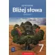 Bliżej słowa. Język polski. Klasa 7. Zeszyt ćwiczeń. Szkoła podstawowa Bliżej słowa. Język polski. Klasa 7. Zeszyt ćwiczeń. Szkoła podstawowa