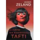 O czym nie powiedziała Tafti O czym nie powiedziała Tafti
