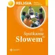 Spotkanie ze Słowem. Podręcznik do religii dla klasy 7 szkoły podstawowej Spotkanie ze Słowem. Podręcznik do religii dla klasy 7 szkoły podstawowej