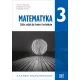 Matematyka 3. Zbiór zadań do liceów i techników. Zakres rozszerzony. Dla absolwentów szkoły podstawowej Matematyka 3. Zbiór zadań do liceów i techników. Zakres rozszerzony. Dla absolwentów szkoły podstawowej