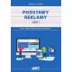 Podstawy reklamy. Część 1. Kwalifikacja PGF.07. Wykonywanie przekazu reklamowego Podstawy reklamy. Część 1. Kwalifikacja PGF.07. Wykonywanie przekazu reklamowego