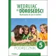 Wędrując ku dorosłości. Wychowanie do życia w rodzinie. Podręcznik do 5 klasy szkoły podstawowej Wędrując ku dorosłości. Wychowanie do życia w rodzinie. Podręcznik do 5 klasy szkoły podstawowej
