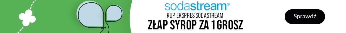 Kup ekspres Sodastream i złap syrop za 1 grosz! >>