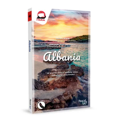 Albania. W krainie s�o�ca, s�odkiej kawy i ba�ka�skiej go�cinno�ci. Pascal Lajt