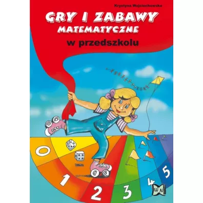 Gry i zabawy matematyczne w przedszkolu - Krystyna Wojciechowska