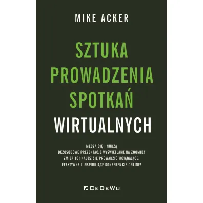 Sztuka prowadzenia spotka� wirtualnych - Mike Acker
