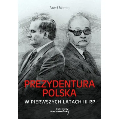 Prezydentura polska w pierwszych latach III RP - Pawe� Momro