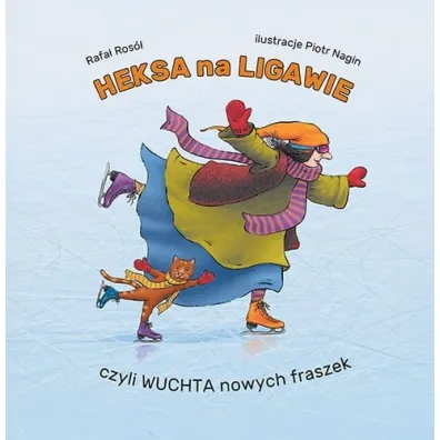 Heksa na ligawie, czyli wuchta nowych fraszek - Rafa� Ros�
