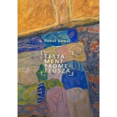 Testament Prometeusza - Pawe� Kowal