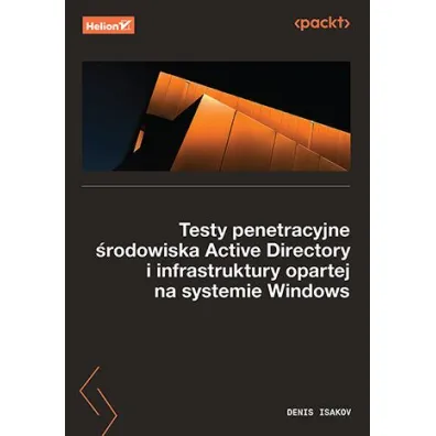 Testy penetracyjne �rodowiska Active Directory i infrastruktury opartej na systemie Windows - Denis  Isakov