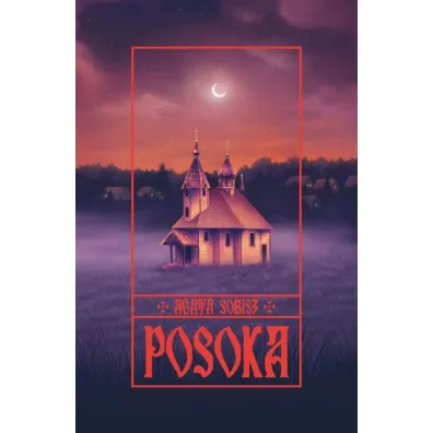 Posoka. Tom I Trylogii Czartajewskiej - Agata  Sobisz