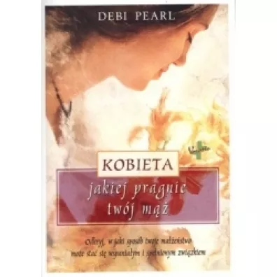 Kobieta jakiej pragnie tw�j m�� - Pearl Debi