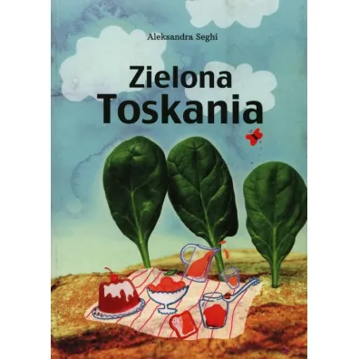 Zielona Toskania - Aleksandra Seghi