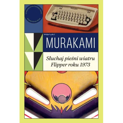 S�uchaj pie�ni wiatru / Flipper roku 1973 - Haruki Murakami