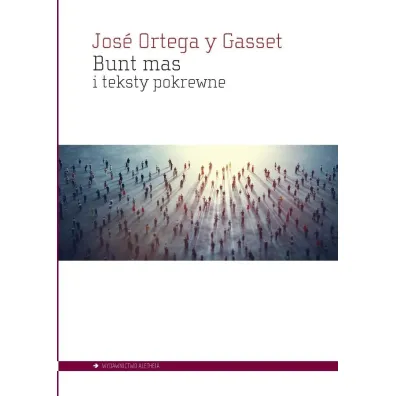 Bunt mas i teksty pokrewne - Jose Ortega y Gasset