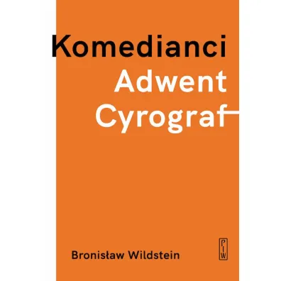 Komedianci. Adwent. Cyrograf - Bronis�aw Wildstein