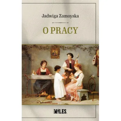 O pracy - Jadwiga Zamoyska