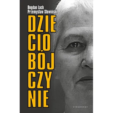 Dzieciob�jczynie - Bogdan Lach, Przemys�aw S�owi�ski