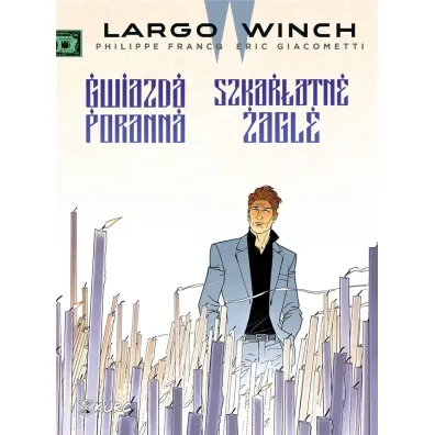 Gwiazda poranna. Szkar�atne �agle. Largo Winch. Tom 9 - Eric Giacometti