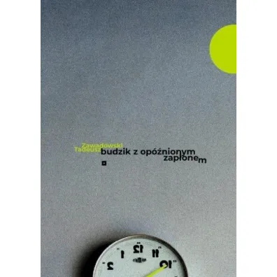 Budzik z op�nionym zap�onem - Tadeusz Zawadowski