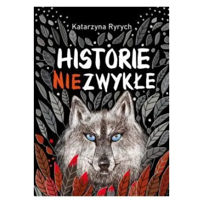 Historie niezwyk�e - Katarzyna Ryrych