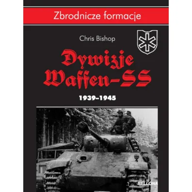 Dywizje Waffen SS 1939-1945 - Chris Bishop