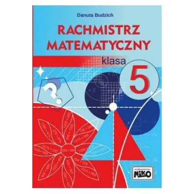 Rachmistrz matematyczny. Klasa 5 - Danuta Budzich