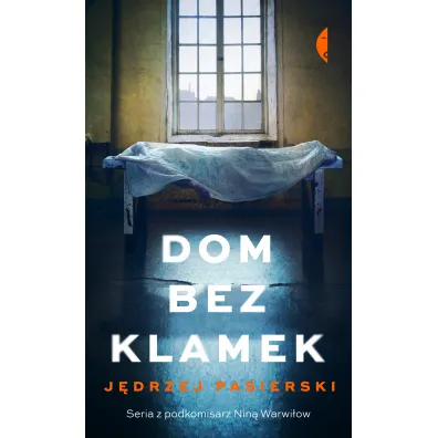 Dom bez klamek. Nina Warwi�ow. Tom 1 - J�drzej Pasierski