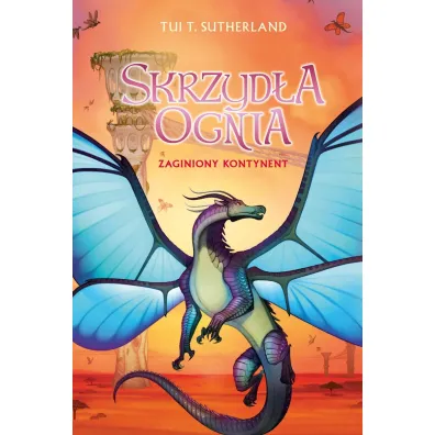 Zaginiony kontynent. Saga Skrzyd�a ognia. Ksi�ga 11 - Tui T. Sutherland
