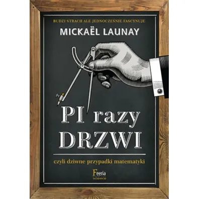 Pi razy drzwi czyli dziwne przypadki matematyki * * - Micka�l Launay