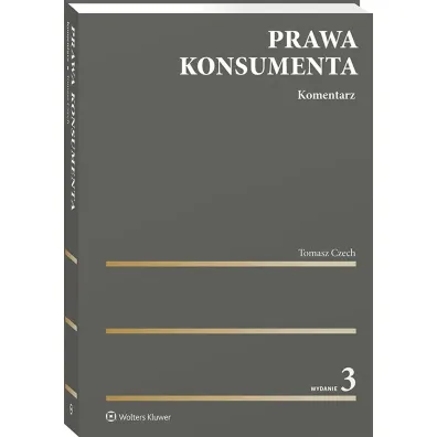Prawa konsumenta. Komentarz - Tomasz Czech