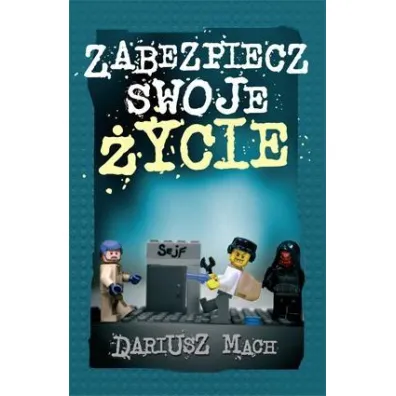 Zabezpiecz swoje �ycie - Dariusz Mach