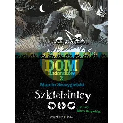 Szkieletnicy. Dom Rodomi��w. Tom 2 - Marcin Szczygielski