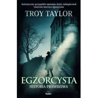 Egzorcysta. Historia prawdziwa - Troy Taylor
