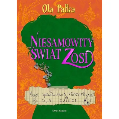 Niesamowity �wiat Zosi. Nowe opowiadania filozoficzne dla dzieci - Aleksandra Pa�ka