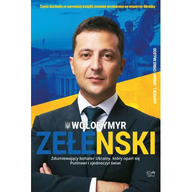 Ze�enski. Zdumiewaj�cy bohater Ukrainy, kt�ry opar� si� Putinowi i zjednoczy� �wiat