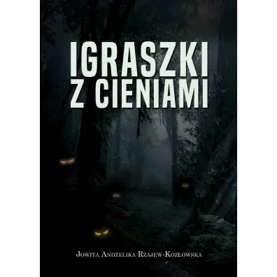 Igraszki z cieniami - Jowita  And�elika Rzajew-Koz�owska