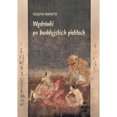 W�dr�wki po buddyjskich piek�ach - Kasuya Makoto