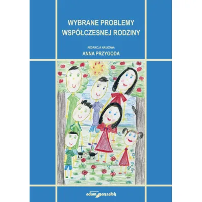 Wybrane problemy wsp�czesnej rodziny - Anna Przygoda
