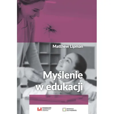My�lenie w edukacji - Matthew  Lipman