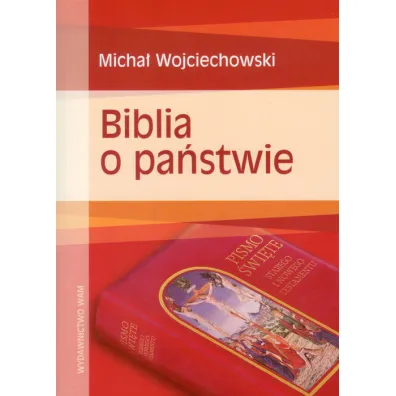 Biblia o pa�stwie - Micha� Wojciechowski