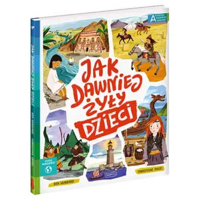 Jak dawniej �y�y dzieci. Akademia M�drego Dziecka. Chc� wiedzie�