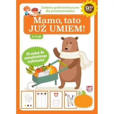Mamo, tato, ju� umiem! Zadania grafomotoryczne dla przedszkolak�w 3-5 lat