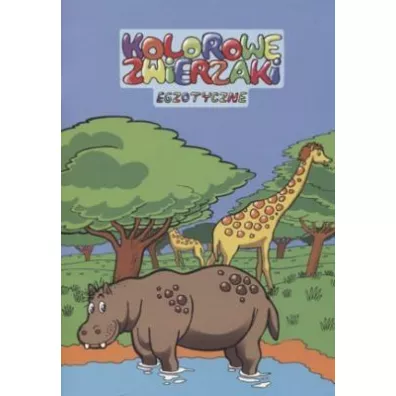 Kolorowe zwierzaki. Egzotyczne - Kolorwe Zwierzaki Egzotyczne