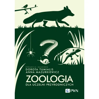 Zoologia dla uczelni przyrodniczych - Anna Mazurkiewicz, Krzysztof Klimaszewski, Arkadiusz  Matuszewski, Dorota  Tumialis, Grzegorz  Lesi�ski, Kornelia  Kucharska, Witold  Stru�y�ski
