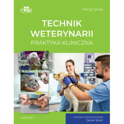 Technik weterynarii. Praktyka kliniczna - Margi Sirois