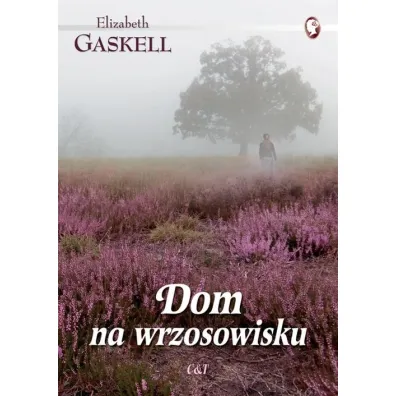 Dom na wrzosowisku - Elizabeth Gaskell