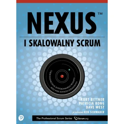 Nexus i skalowalny Scrum - Dave  West, Kurt  Bittner, Patricia  Kong