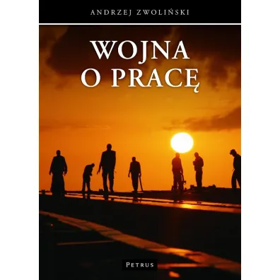 Wojna o prac� - Andrzej Zwoli�ski